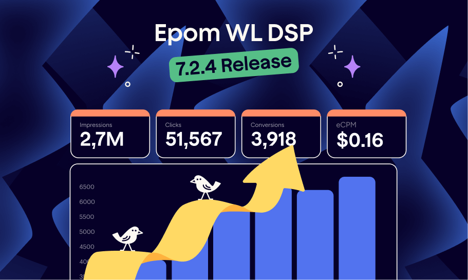 Epom Ad Platform 7.2.4: Meet Post-Bid Viewability Optimizaton &amp; Team Access Levels