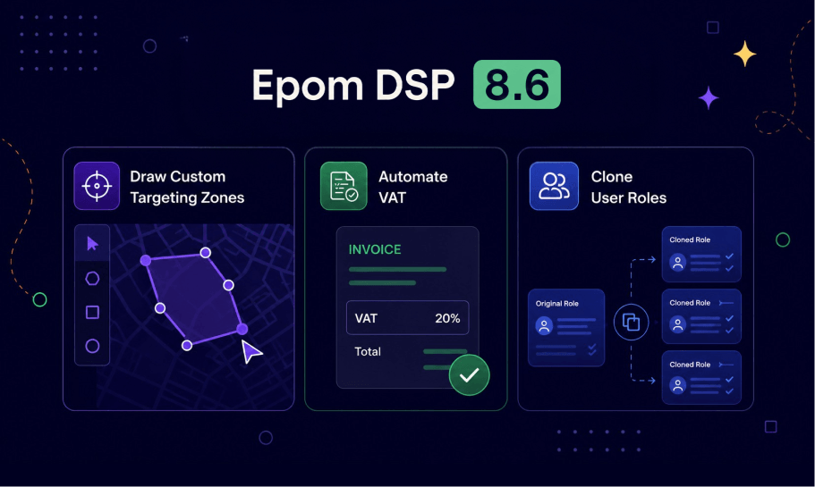 Epom DSP 8.6: Draw Custom Targeting Zones, Automate VAT, and Clone User Roles